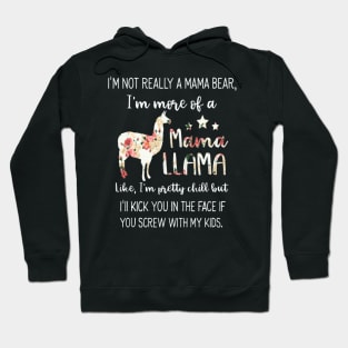 I M Not Really A Mama Bear Im More Of A Mama Llama Hoodie